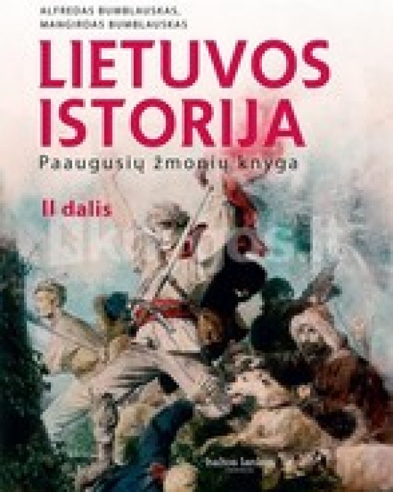 Lietuvos istorija. Paaugusių žmonių knyga. II dalis