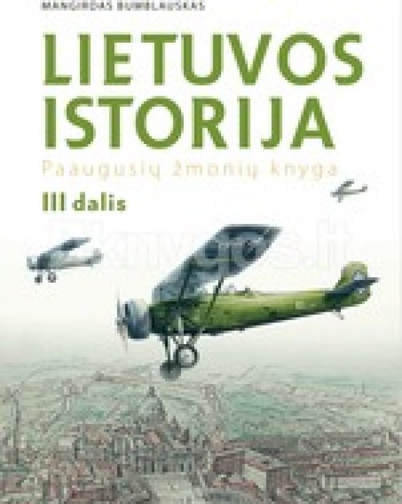 Lietuvos istorija. Paaugusių žmonių knyga. III dalis