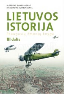 Lietuvos istorija. Paaugusių žmonių knyga. III dalis