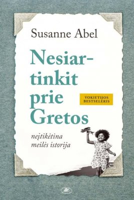 Nesiartinkit prie Gretos. Neįtikėtina meilės istorija