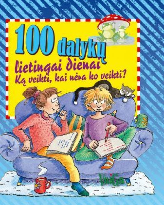 100 dalykų lietingai dienai. Ką veikti, kai neturi ką veikti?